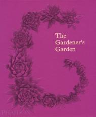 The gardener's garden. Ediz. illustrata