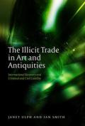 The Illicit Trade in Art and Antiquities: International Recovery and Criminal and Civil Liability