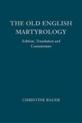 The Old English Martyrology – Edition, Translation and Commentary