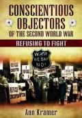 Conscientious Objectors of the Second World War: Refusing to Fight