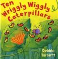 Ten Wriggly Wiggly Caterpillars