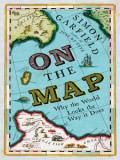 On the Map. Simon Garfield