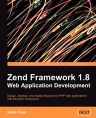 ZEND FRAMEWORK 1.8 WEB APPLICATION DVELOPMENT