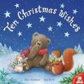 Ten Christmas Wishes. Claire Freedman, Gail Yerrill