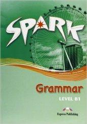 Spark. Vol. B1: Grammar. Per le Scuole superiori