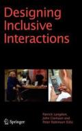 Designing Inclusive Interactions: Inclusive Interactions Between People and Products in Their Contexts of Use