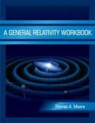 A GENERAL RELATIVITY WORKBOOK