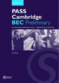 Pass Cambridge Bec. Preliminary. Workbook with key. Per le Scuole superiori