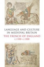 Language and Culture in Medieval Britain – The French of England, c.1100–c.1500