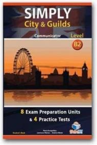 Simply city & guilds. Level B2. Student's book-Self study guide. Con espansione online. Con CD Audio formato MP3. Per le Scuole superiori