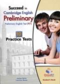 Succeed in Cambridge english: preliminary PET. 10 practice tests. Self study edition. Per le Scuole superiori. Con CD Audio formato MP3. Con espansione online