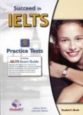 Succeed in IELTS. 9 practice tests. Student's book-Self study guide. Per le Scuole superiori. Con CD Audio formato MP3. Con espansione online