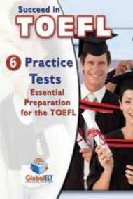 Succeed in TOEFL IBT. 6 practice tests. Student's book. Con espansione online. Per le Scuole superiori