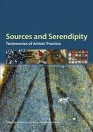 Sources and Serendipity: Testimonies of Artists' Practice: Proceedings of the Third Symposium of the Art Technological Source Research Working