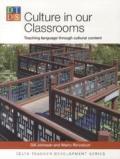 Culture in Our Classrooms: Teaching Language Through Cultural Content (Delta Teacher Development Series)