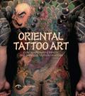 Oriental Tattoo Art: Contemporary Chinese and Japanese Tattoo Masters