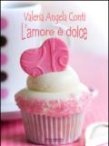 L'amore è dolce