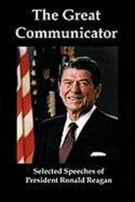 The Great Communicator: Selected Speeches of President Ronald Reagan