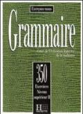 350 exercices. Grammaire. Supérieur. Livre de l'élève. Per le Scuole superiori: 2