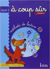 A coup sur. Cycle 2. Fichier de l'eleve. Per le Scuole elementari. 2.