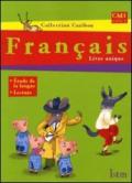 Francais. CM1 cycle 3. Livre unique. Per la Scuola elementare