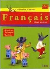 Francais. CM1 cycle 3. Livre unique. Per la Scuola elementare