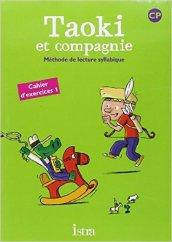 Taoki et compagnie. CP. Méthode de lecture syllabique. Cahier d'exercices. Per la Scuola elementare