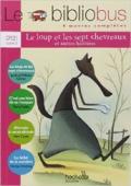 Le bibliobus. CP-CE1. Le loup et les sept chevreaux. Livre de l'élève. Per la Scuola elementare