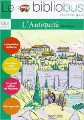 L'antichite. CE2. Le bibliobus historique. Per la Scuola elementare. 21.