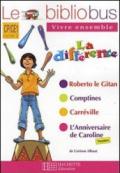 Le bibliobus. Roberto le gitan-Comptines-Carréville-;L'anniversaire de Caroline. Per la Scuola elementare