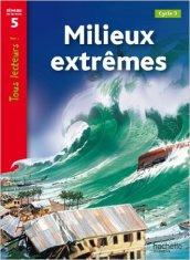 Tous lecteurs! Milieux extremes. Per la Scuola elementare