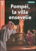 Pompéi, la ville ensevelie. Cycles 2 et 3. Niveau de lecture 3. Per la Scuola elementare