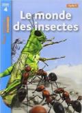 Monde des insectes (le). Niveau de lecture 4, cycle 3. Per la Scuola elementare