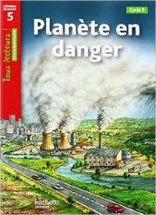 Planète en danger. Niveau 5. Tous lecteurs! Livre de l'élève. Per la Scuola elementare