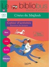 Contes du maghreb. CE2. Cahier d'activités. Parcours de lecture. Per la scuola elementare