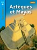 Aztèques et mayas. Niveau 4. Tous lecteurs! Per la Scuola elementare