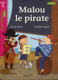 Malou le pirate. Niveau 1. Tous lecteurs! Livre de l'élève. Per la Scuola elementare