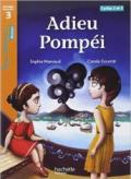 Adieu Pompéi. Niveau 3. Per la Scuola elementare