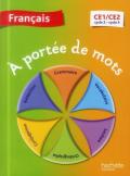 À portée de mots. Français CE1-CE2. Livre de l'élève. Per la Scuola elementare