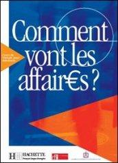 Comment vont les affaires? Livre de l'élève. Per le Scuole superiori