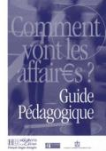 COMMENT VONT LES AFFAIRES? - GUIDE PEDAGOGIQUE