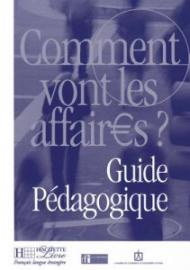 COMMENT VONT LES AFFAIRES? - GUIDE PEDAGOGIQUE