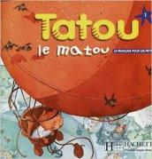 Tatou le matou. Livre de l'élève. Per la Scuola elementare: 1