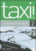 Taxi. Livre de l'élève. Per le Scuole superiori: 2