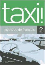 Taxi. Livre de l'élève. Per le Scuole superiori: 2