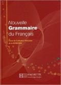 Nouvelle grammaire du francais. Per le Scuole superiori