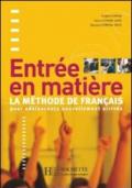 Entrée en matière. Livre de l'élève. Per le Scuole superiori