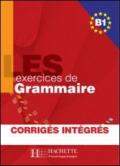 Les 500 exercices. Grammaire. B1. Livre de l'élève. Avec corrigés integrés. Per le Scuole superiori