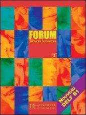 Forum. Livre de l'élève. Per le Scuole superiori: 3