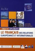 Objectif Diplomatie : Le Français des relations européennes et internationales A1/A2